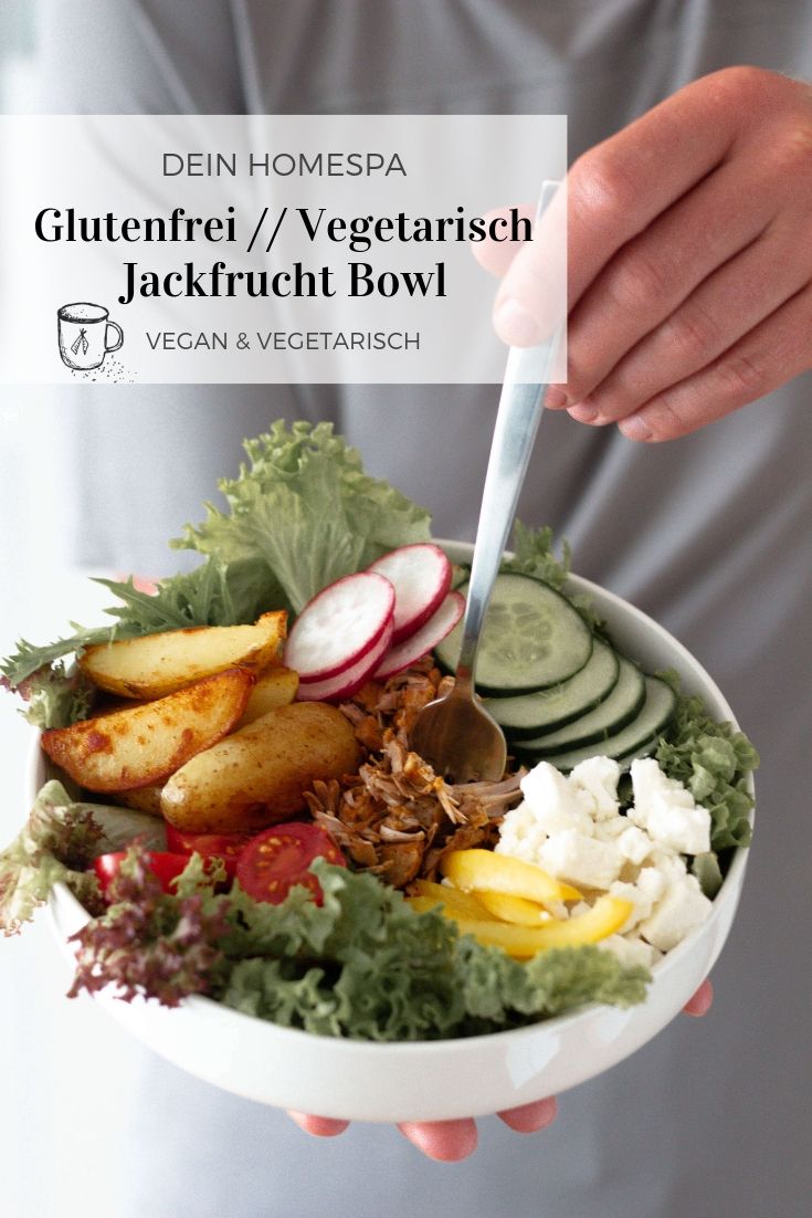 Jackfrucht Bowl-Salat- Veganer Fleischersatz-Dein HomeSpa- Food & Wohlfühlblog aus dem Mostviertel